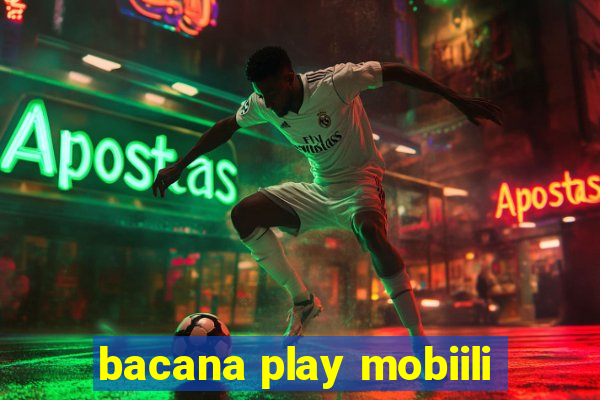 bacana play mobiili